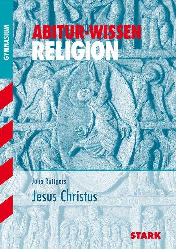 Abitur-Wissen Religion. Jesus Christus