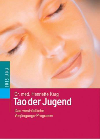 Tao der Jugend. Das west-östliche Verjüngungs-Programm