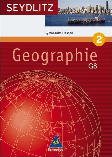 Seydlitz Geographie - Ausgabe 2004 für Gymnasien: Seydlitz Geographie - Ausgabe 2006 für die Sekundarstufe I in Hessen: Schülerband 2 (Kl. 8)