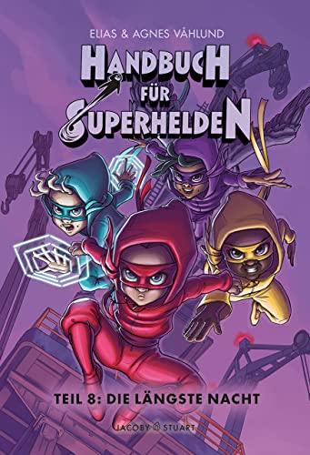 Handbuch für Superhelden Teil 8: Die längste Nacht