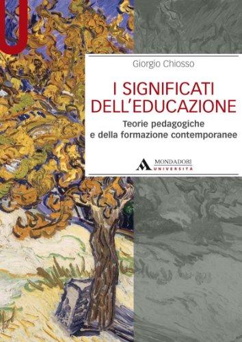 I significati dell'educazione. Teorie pedagogiche e della formazione contemporanee