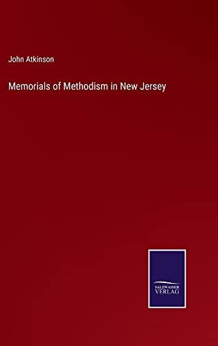 Memorials of Methodism in New Jersey