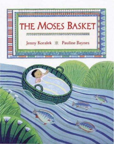 The Moses Basket: A First Bible Story