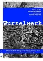 Wurzelwerk: Wissenschaftliche Beiträge aus Forschung, Lehre und Praxis zur Rehabilitation von Menschen mit Behinderung