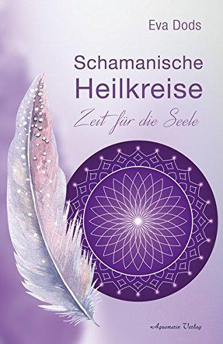 Schamanische Heilkreise: Zeit für die Seele