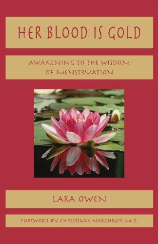 Her Blood is Gold: Awakening to the Wisdom of Menstruation