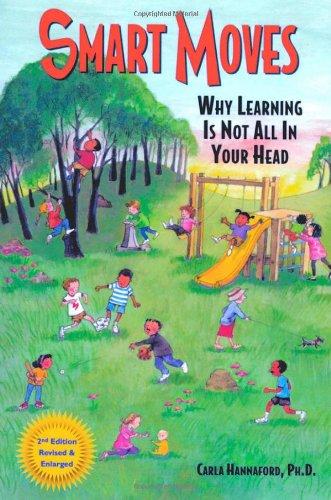 Smart Moves: Why Learning Is Not All in Your Head, Second Edition