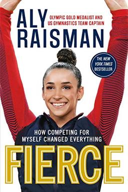 Fierce: How Competing for Myself Changed Everything