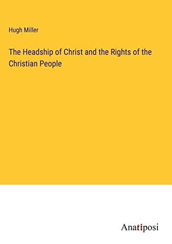 The Headship of Christ and the Rights of the Christian People