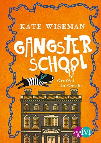 Gangster School: Gruffel in Gefahr (Blaggard's, Band 3)