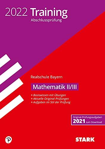 STARK Training Abschlussprüfung Realschule 2022 - Mathematik II/III - Bayern (STARK-Verlag - Abschlussprüfungen)