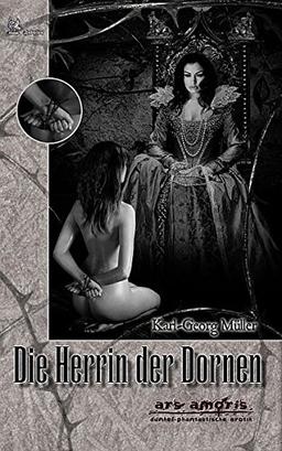 Die Herrin der Dornen: Roman (ARS AMORIS)