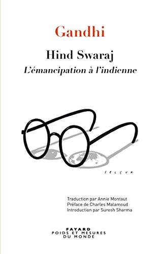 Hind swaraj : l'émancipation à l'indienne