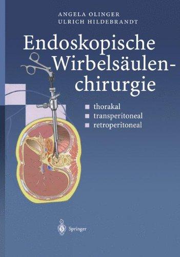 Endoskopische Wirbelsäulenchirurgie: thorakal · transperitoneal · retroperitoneal