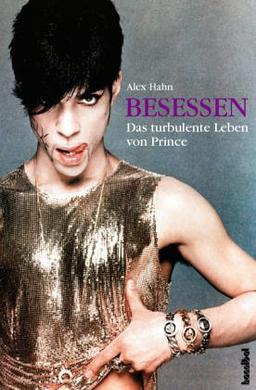 Besessen. Das turbulente Leben von Prince