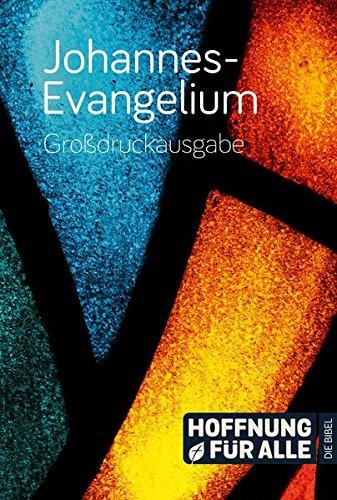 Johannes-Evangelium – Großdruckausgabe: Hoffnung für alle. Die Bibel