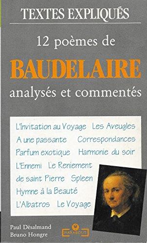 12 poèmes de Baudelaire : analysés et commentés