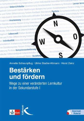 Bestärken und fördern: Wege zu einer veränderten Lernkultur in der Sekundarstufe I