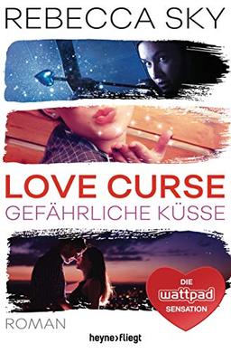 Love Curse 2 - Gefährliche Küsse: Roman