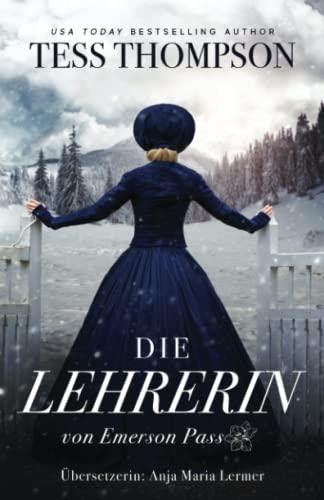 Die Lehrerin (Emerson Pass Historicals German, Band 1)