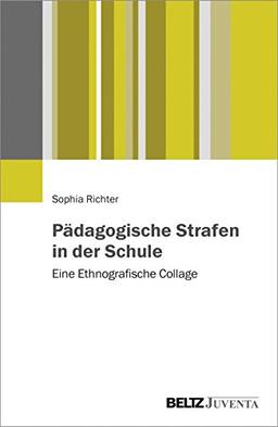 Pädagogische Strafen in der Schule: Eine Ethnographische Collage