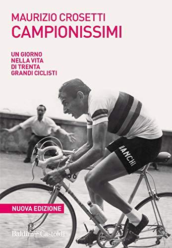 Campionissimi. Un giorno nella vita di trenta grandi ciclisti (Le boe)