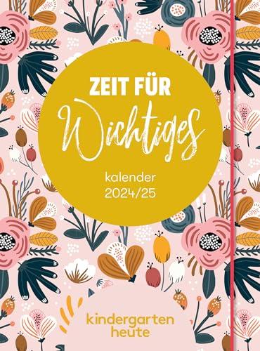 kindergarten heute kalender 2024/25: Zeit für Wichtiges