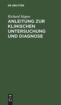 Anleitung zur klinischen Untersuchung und Diagnose: Ein Leitfaden für angehende Kliniker