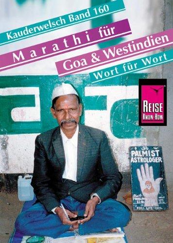 Reise Know-How Kauderwelsch Marathi für Goa und Westindien - Wort für Wort: Kauderwelsch-Sprachführer Band 160