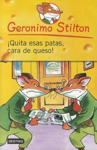 Quita Esas Patas Cara de Queso! (Geronimo Stilton)