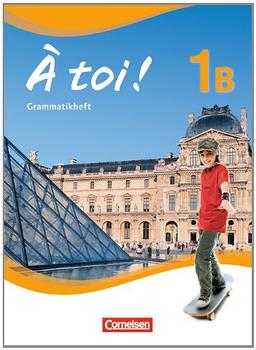 À toi! - Fünfbändige Ausgabe: Band 1B - Grammatikheft