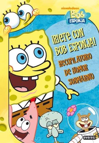 ¡Ríete con Bob Esponja! Recopilatorio de humor submarino (Bob Esponja / Novelas infantiles)