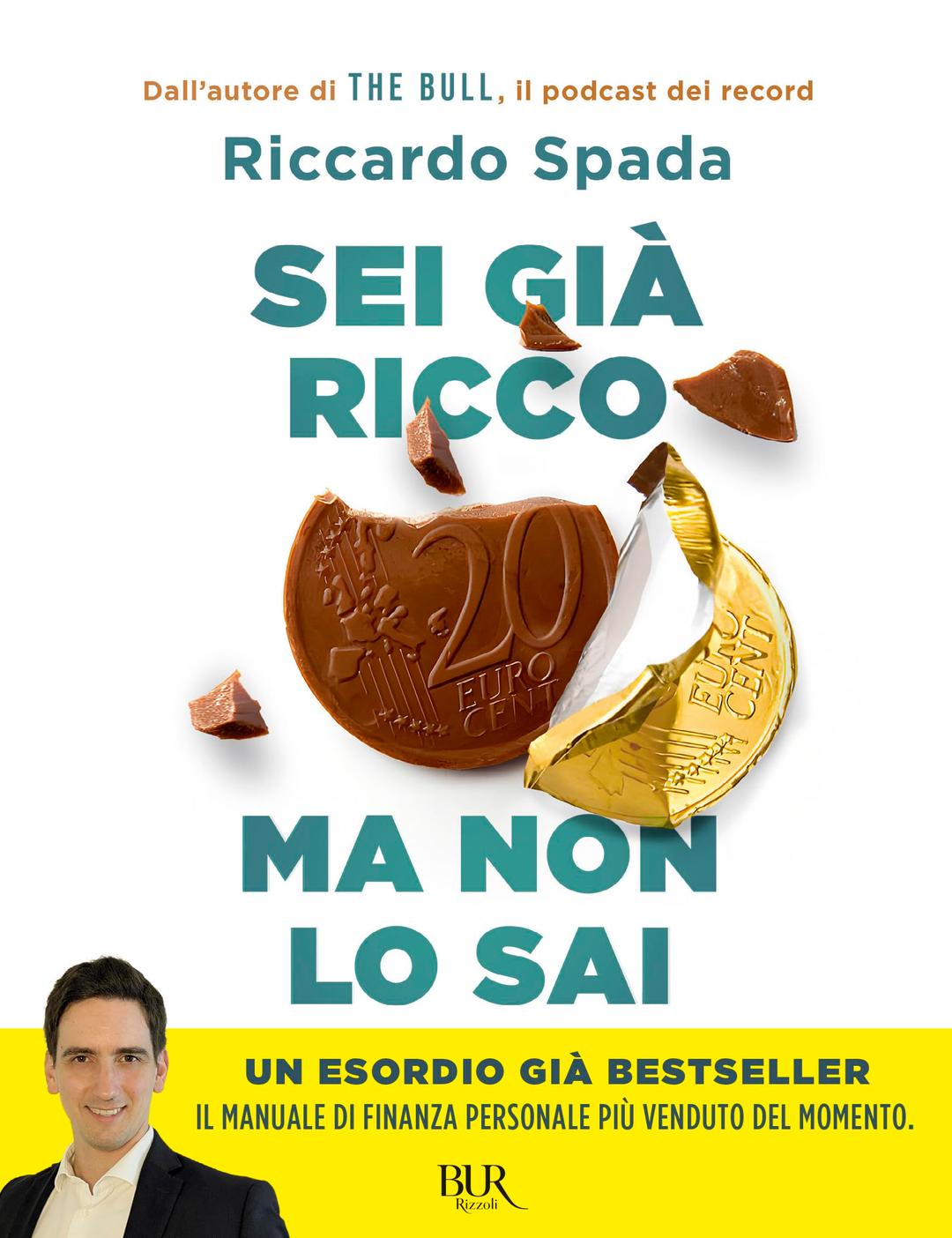 Sei già ricco ma non lo sai. Il manuale di finanza personale per risparmiare e investire partendo da te (BUR Varia)