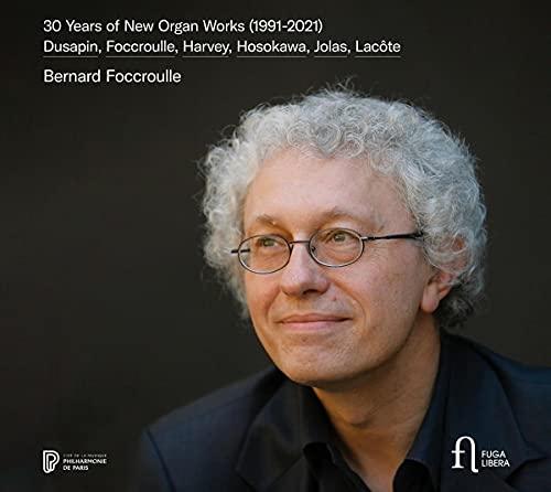 30 Years of New Organ Works - Werke von Foccroulle, Hosokawa, Dusapin u.a.