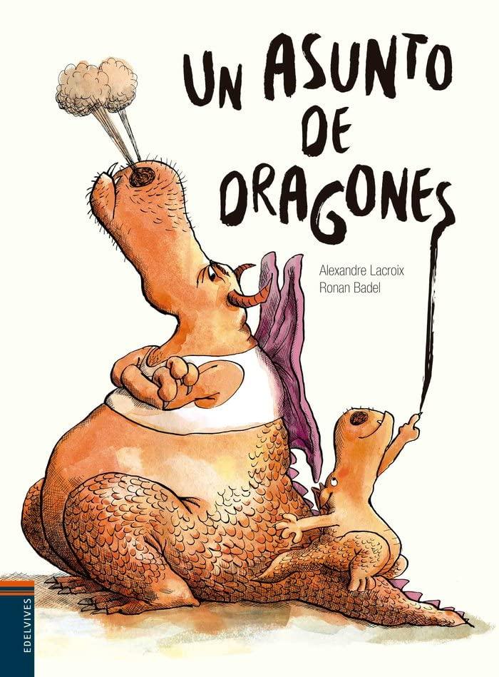 Un asunto de dragones (Álbumes ilustrados)