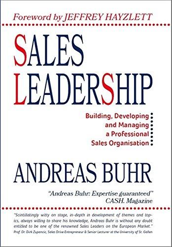 Sales Leadership: Building, Developing and Managing a Professional Sales Organisation (Edition Sales Leaders International)