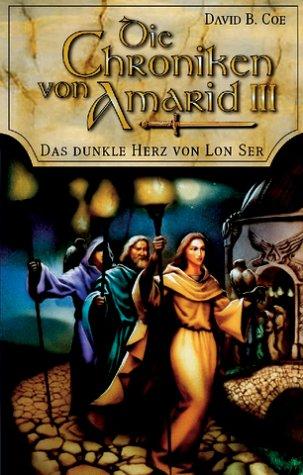 Das dunkle Herz von Lon Ser. Die Chroniken von Amarid 03