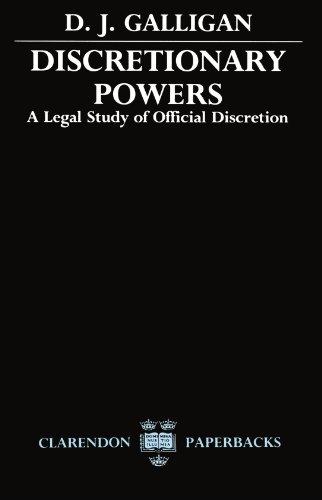 Discretionary Powers: A Legal Study of Official Descretion (Clarendon Paperbacks)