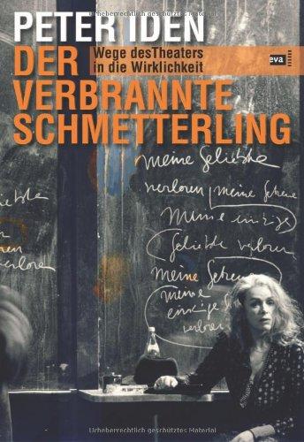 Der verbrannte Schmetterling. Wege des Theaters in die Wirklichkeit