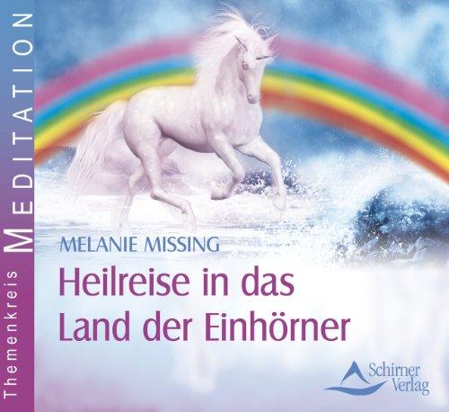 Heilreise in das Land der Einhörner -