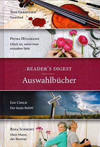 Readers Digest Auswahlbücher: Totenlied / Glück ist, wenn man trotzdem liebt / Der letzte Befehl / Mein Mann, der Rentner