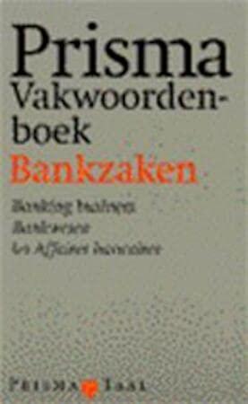 Prisma vakwoordenboek bankzaken (Prisma taal)