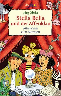 Stella Bella und der Affenklau: Minikrimis zum Mitraten