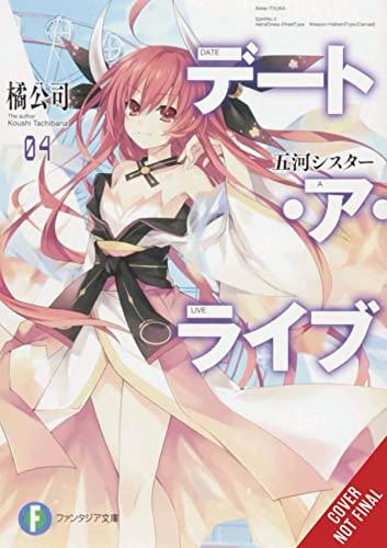 Date A Live, Vol. 4 (light novel): Sister Itsuka (Date a Live, 4)