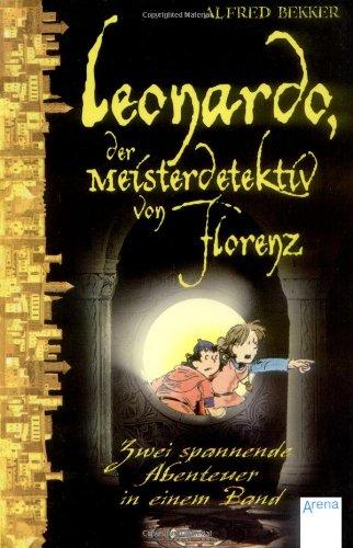 Da Vincis Fälle. Leonardo, der Meisterdetektiv von Florenz: Zwei spannende Abenteuer in einem Band