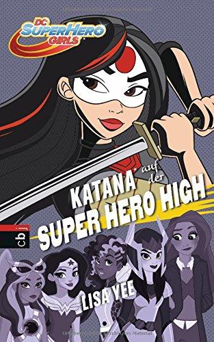 KATANA auf der SUPER HERO HIGH (Die SUPER HERO HIGH-Reihe, Band 4)