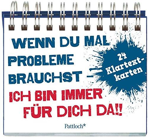 Wenn du mal Probleme brauchst: Ich bin immer für dich da!: Mit 24 Postkarten zum Heraustrennen