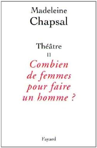 Théâtre. Vol. 2. Combien de femmes pour un homme ?