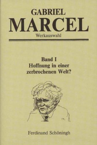 Werkausgabe: Werkauswahl, 3 Bde., Bd.1, Hoffnung in einer zerbrochenen Welt?