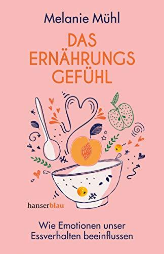 Das Ernährungsgefühl: Wie Emotionen unser Essverhalten beeinflussen